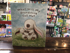 What Will My Grandchild Call Me? - Hardcover